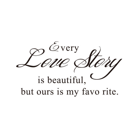Black PVC wall sticker with the quote "Every Love Story is beautiful, but ours is my favorite." in a decorative script font. - Image 2
