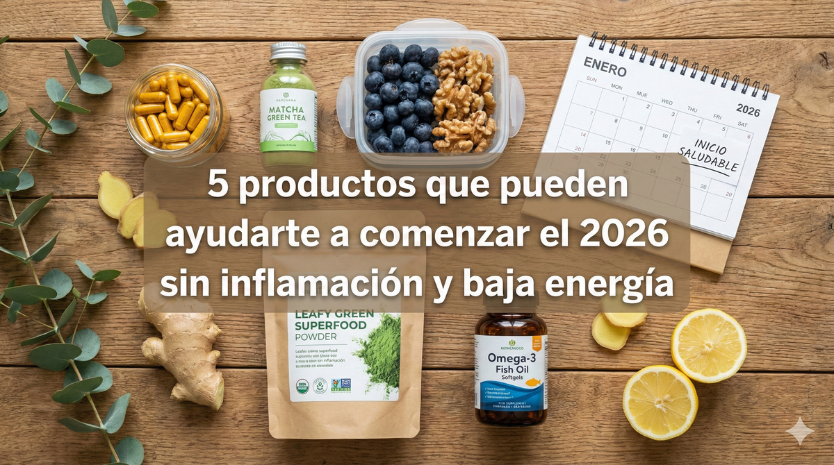 5 productos que pueden ayudarte a comenzar el 2026 sin inflamación y baja energía