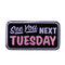 See You Next Tuesday Humorous Badge Cheeky Decoration Negro
