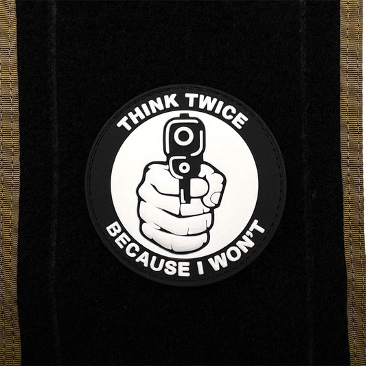 Parche de Moral de PVC - THINK TWICE BECAUSE I WON'T