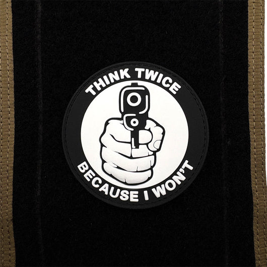 Parche de Moral de PVC - THINK TWICE BECAUSE I WON'T