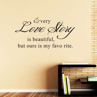 Black PVC wall sticker with the quote "Every Love Story is beautiful, but ours is my favorite." in a decorative script font. - Image 5