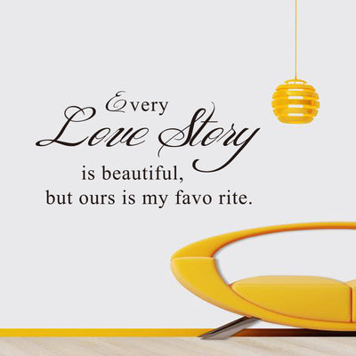 Black PVC wall sticker with the quote "Every Love Story is beautiful, but ours is my favorite." in a decorative script font. - Image 11