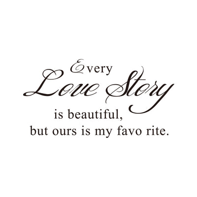 Black PVC wall sticker with the quote "Every Love Story is beautiful, but ours is my favorite." in a decorative script font. - Image 2
